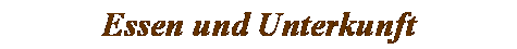  Essen und Unterkunft 